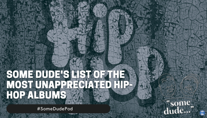 Some Dude's List Of The Most Unappreciated Hip-Hop Albums