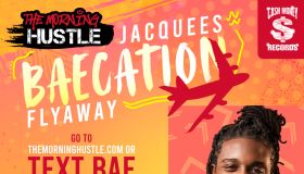 Jacquees The Morning Hustle Baecation Flywaway R1 ATL 2022